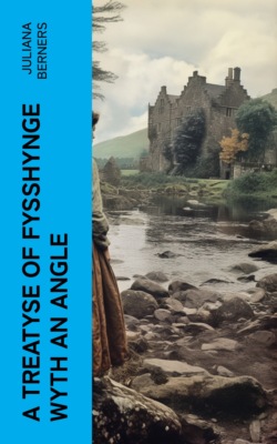 A Treatyse of Fysshynge wyth an Angle