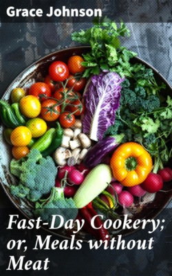 Fast-Day Cookery; or, Meals without Meat