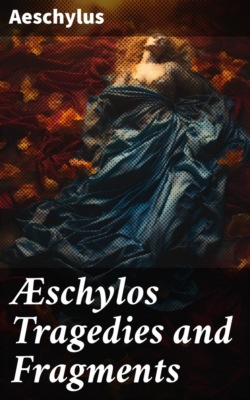 Æschylos Tragedies and Fragments