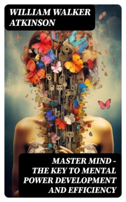 MASTER MIND - The Key To Mental Power Development And Efficiency