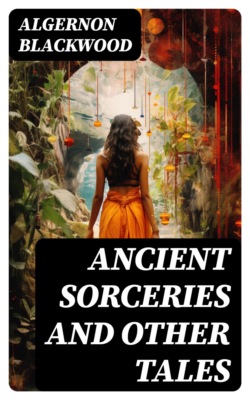 Ancient Sorceries and Other Tales