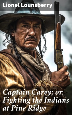 Captain Carey; or, Fighting the Indians at Pine Ridge