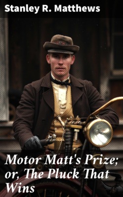 Motor Matt's Prize; or, The Pluck That Wins