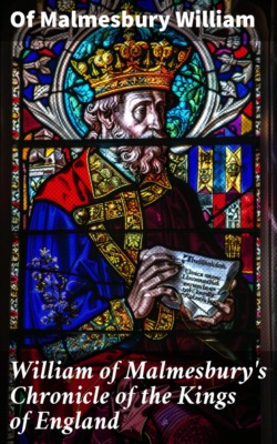 William of Malmesbury's Chronicle of the Kings of England