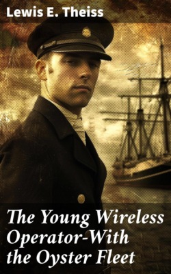 The Young Wireless Operator—With the Oyster Fleet