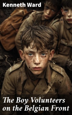 The Boy Volunteers on the Belgian Front