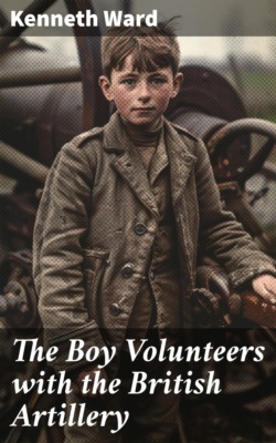 The Boy Volunteers with the British Artillery