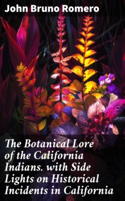 The Botanical Lore of the California Indians. with Side Lights on Historical Incidents in California