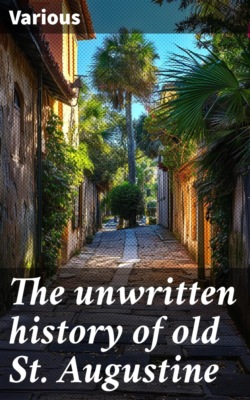 The unwritten history of old St. Augustine