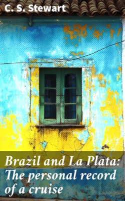Brazil and La Plata: The personal record of a cruise