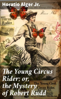 The Young Circus Rider; or, the Mystery of Robert Rudd