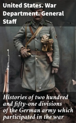 Histories of two hundred and fifty-one divisions of the German army which participated in the war