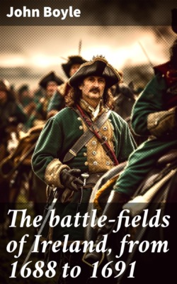 The battle-fields of Ireland, from 1688 to 1691