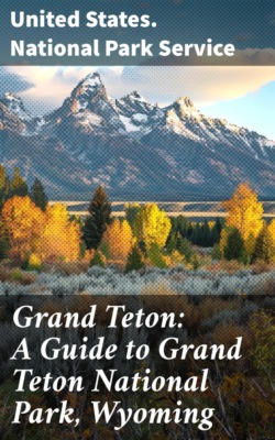 Grand Teton: A Guide to Grand Teton National Park, Wyoming