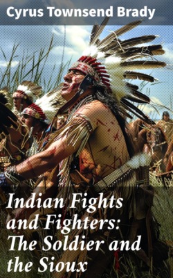 Indian Fights and Fighters: The Soldier and the Sioux