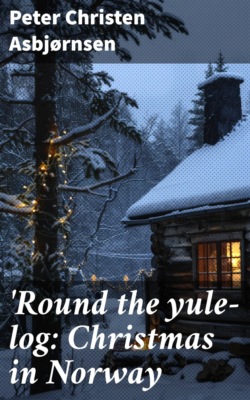 Round the yule-log: Christmas in Norway
