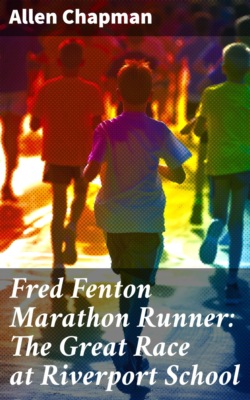 Fred Fenton Marathon Runner: The Great Race at Riverport School