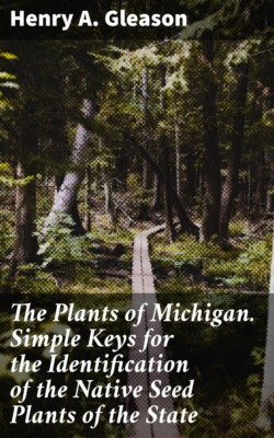 The Plants of Michigan. Simple Keys for the Identification of the Native Seed Plants of the State
