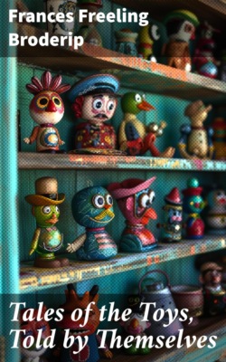 Tales of the Toys, Told by Themselves