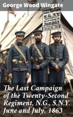 The Last Campaign of the Twenty-Second Regiment, N.G., S.N.Y. June and July, 1863