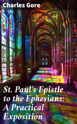 St. Paul's Epistle to the Ephesians: A Practical Exposition
