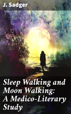 Sleep Walking and Moon Walking: A Medico-Literary Study