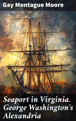 Seaport in Virginia. George Washington's Alexandria