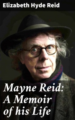 Mayne Reid: A Memoir of his Life
