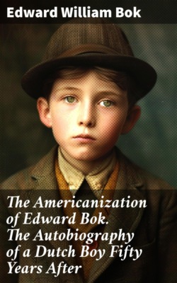 The Americanization of Edward Bok. The Autobiography of a Dutch Boy Fifty Years After