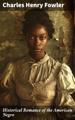 Historical Romance of the American Negro