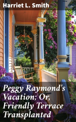 Peggy Raymond's Vacation; Or, Friendly Terrace Transplanted