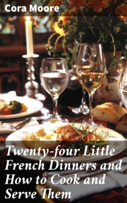 Twenty-four Little French Dinners and How to Cook and Serve Them