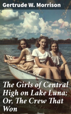 The Girls of Central High on Lake Luna; Or, The Crew That Won