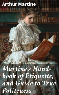 Martine's Hand-book of Etiquette, and Guide to True Politeness