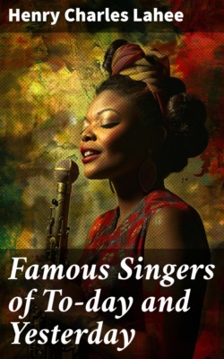 Famous Singers of To-day and Yesterday