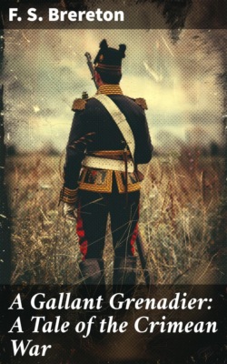 A Gallant Grenadier: A Tale of the Crimean War