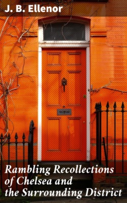 Rambling Recollections of Chelsea and the Surrounding District