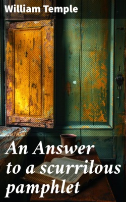 An Answer to a scurrilous pamphlet