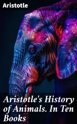 Aristotle's History of Animals. In Ten Books