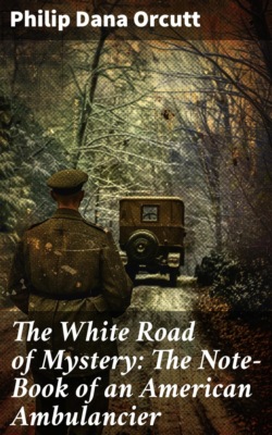 The White Road of Mystery: The Note-Book of an American Ambulancier
