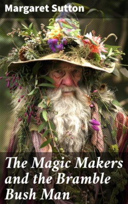 The Magic Makers and the Bramble Bush Man