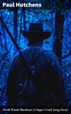 North Woods Manhunt (A Sugar Creek Gang Story)