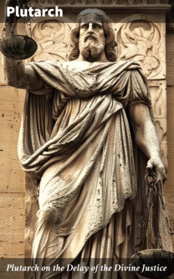 Plutarch on the Delay of the Divine Justice