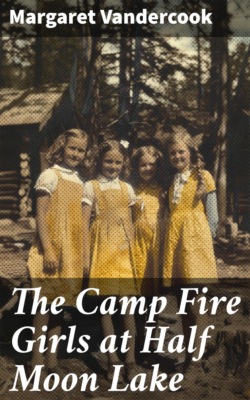 The Camp Fire Girls at Half Moon Lake