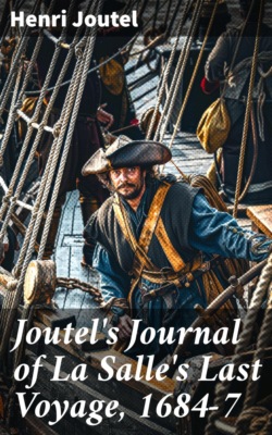 Joutel's Journal of La Salle's Last Voyage, 1684-7