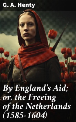 By England's Aid; or, the Freeing of the Netherlands (1585-1604)