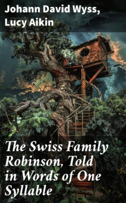 The Swiss Family Robinson, Told in Words of One Syllable