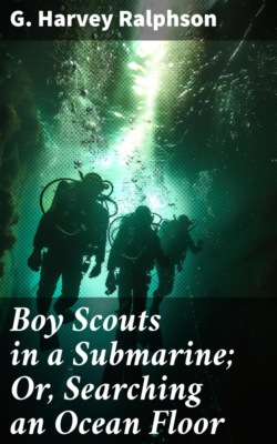 Boy Scouts in a Submarine; Or, Searching an Ocean Floor