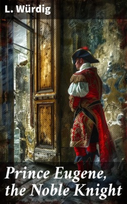 Prince Eugene, the Noble Knight