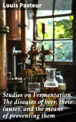 Studies on Fermentation. The diseases of beer, their causes, and the means of preventing them